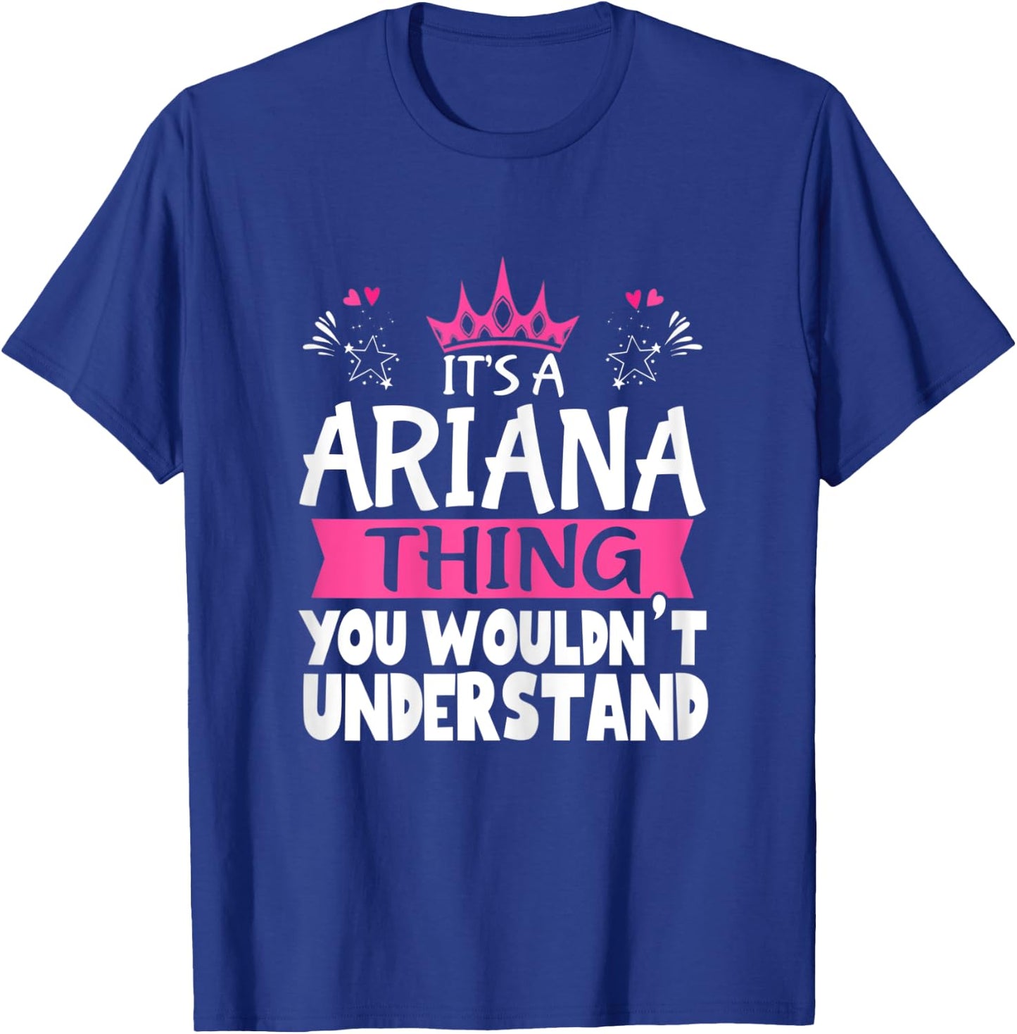 It's an Ariana Thing You Wouldn't Understand Women Novelty T-Shirt - T-Shirt | Royal