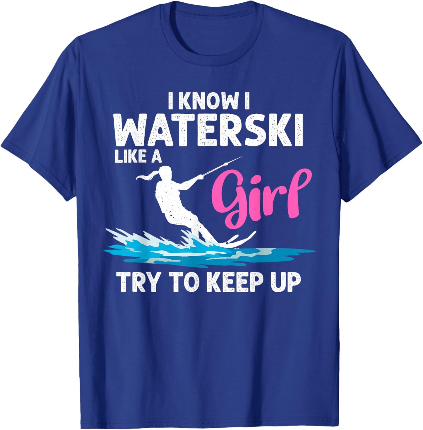 Funny Water Ski Designs Girls Water Skier Athletes T-Shirt - T-Shirt | Royal