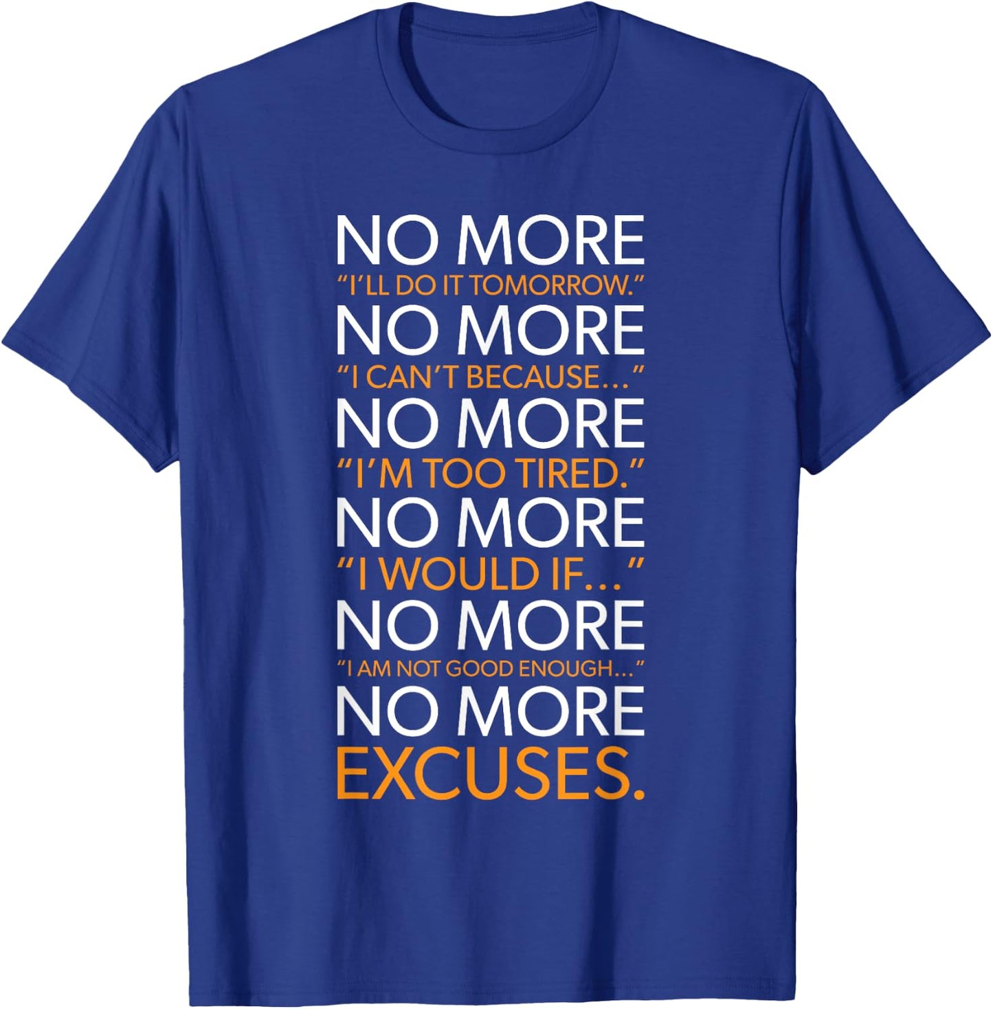 NO MORE - List Of Excuses, Gym, Hustle, Success Motivational T-Shirt - T-Shirt | Royal