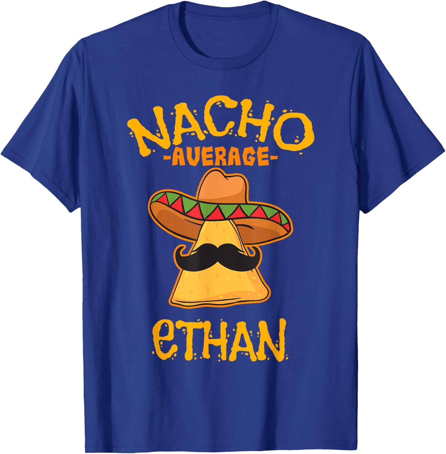 Nacho Average Ethan Personalized Name Funny Taco T-Shirt - T-Shirt | Royal