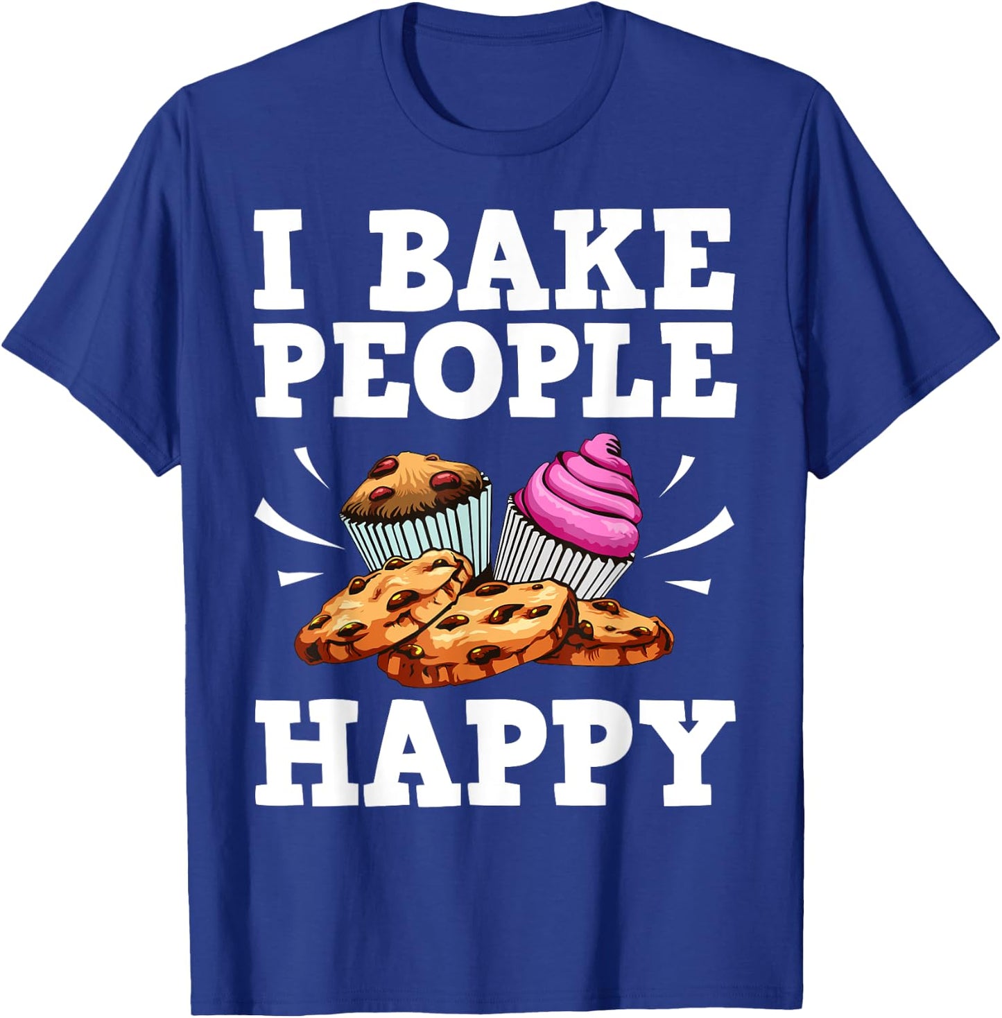 Funny Baking For Cookie Cake Bakers Pastry Chef Men Women T-Shirt - T-Shirt | Royal