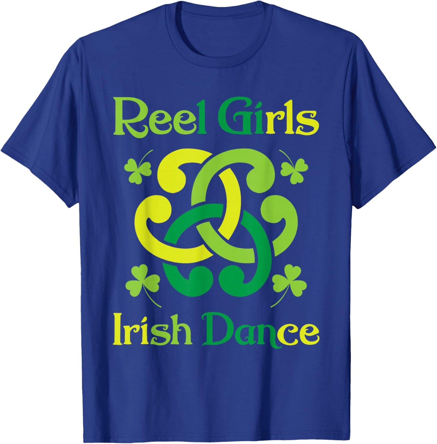Reel Girls Irish Dance - Irish Dancer Ceili Reel Dance T-Shirt - T-Shirt | Royal