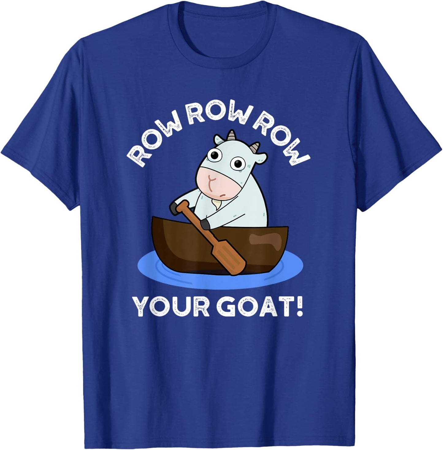 Row Row Row Your Goat Funny Animal Pun T-Shirt - T-Shirt | Royal