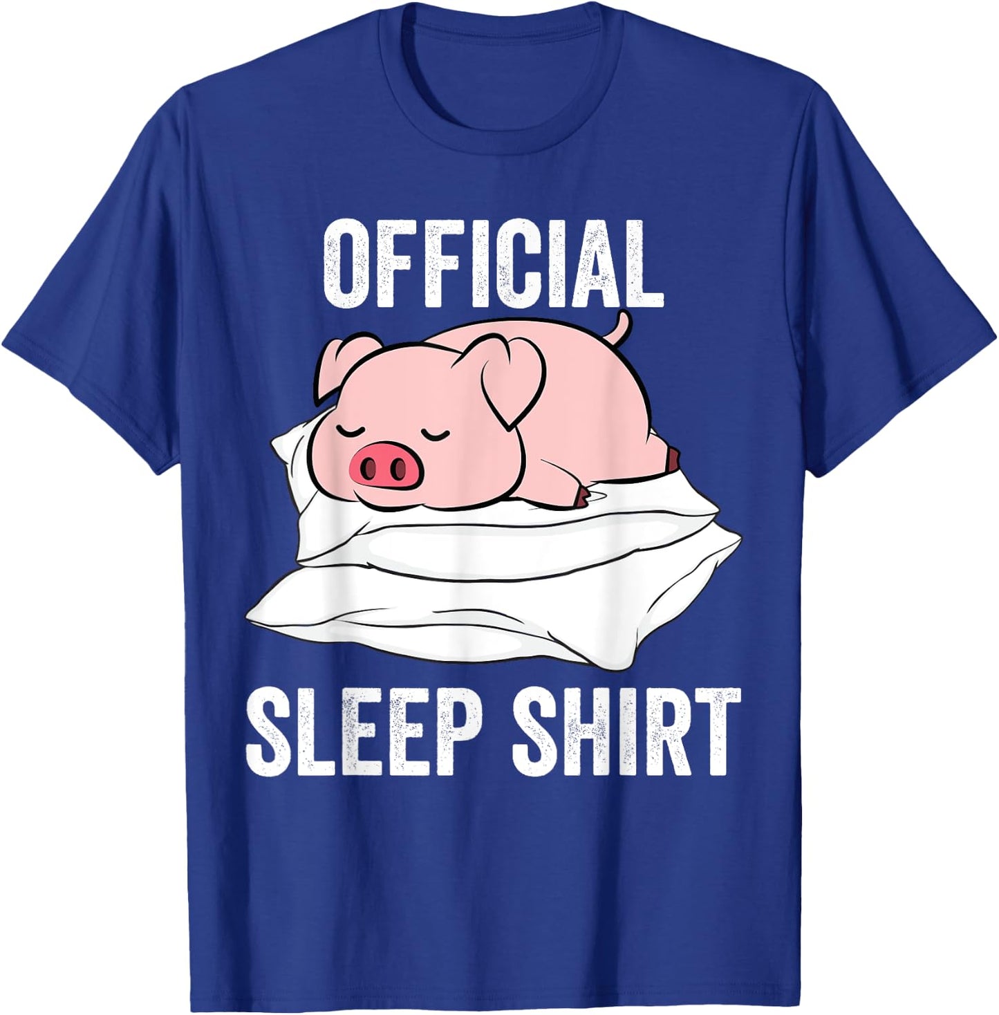Official Sleep Shirt Sleeping Cute Pig Piggy Farmer T-Shirt - T-Shirt | Royal