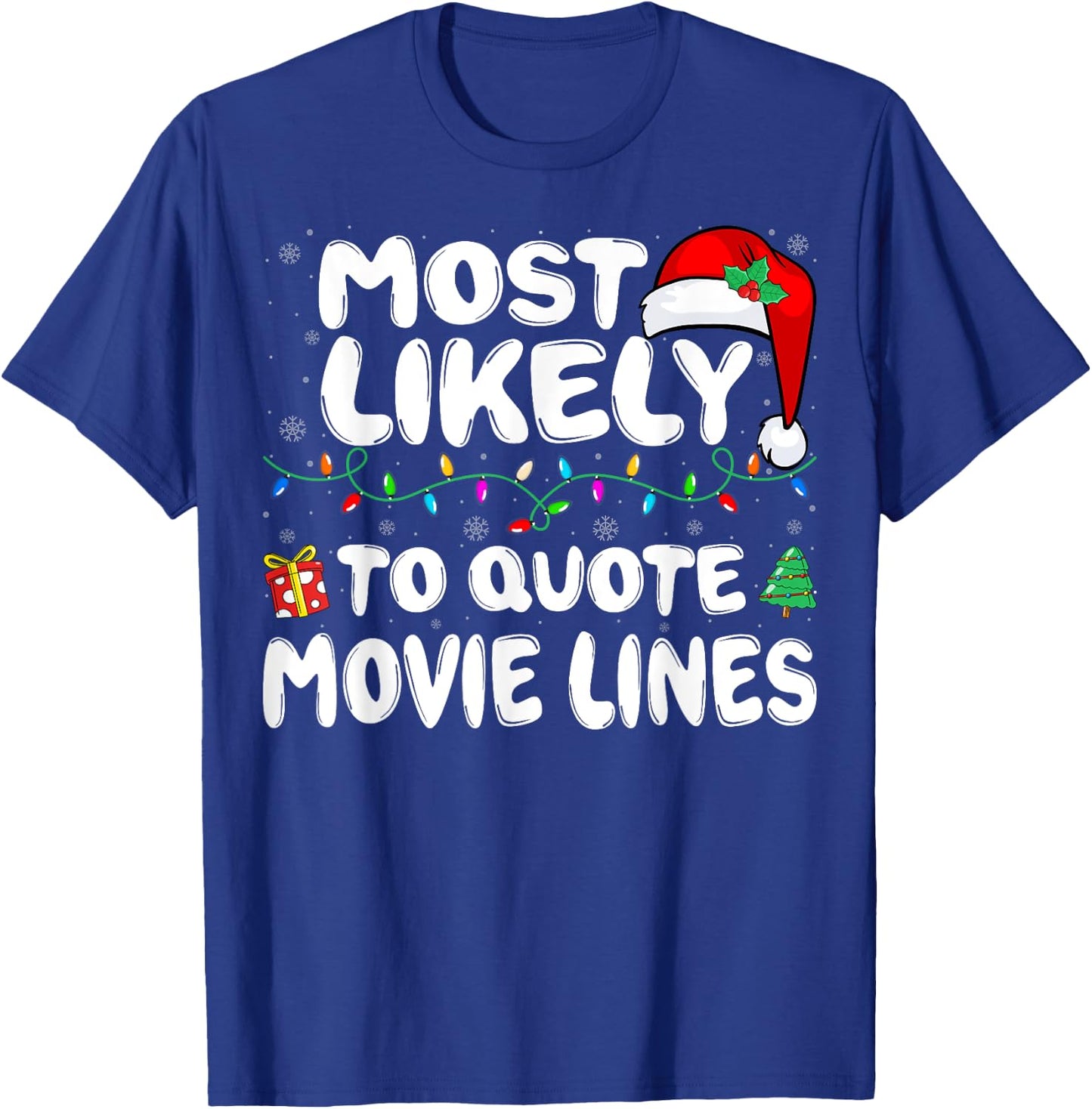 Most Likely to Quote Movie Lines Movie Lover Christmas T-Shirt - T-Shirt | Royal