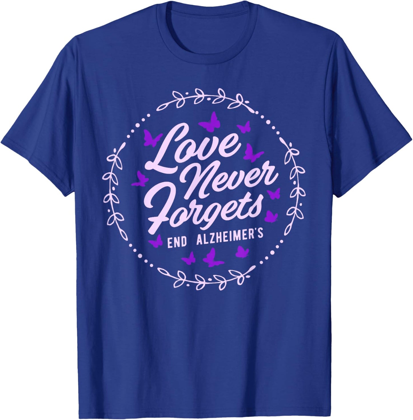 Love Never Forgets End ALZ Alzheimer's Awareness Butterfly T-Shirt - T-Shirt | Royal