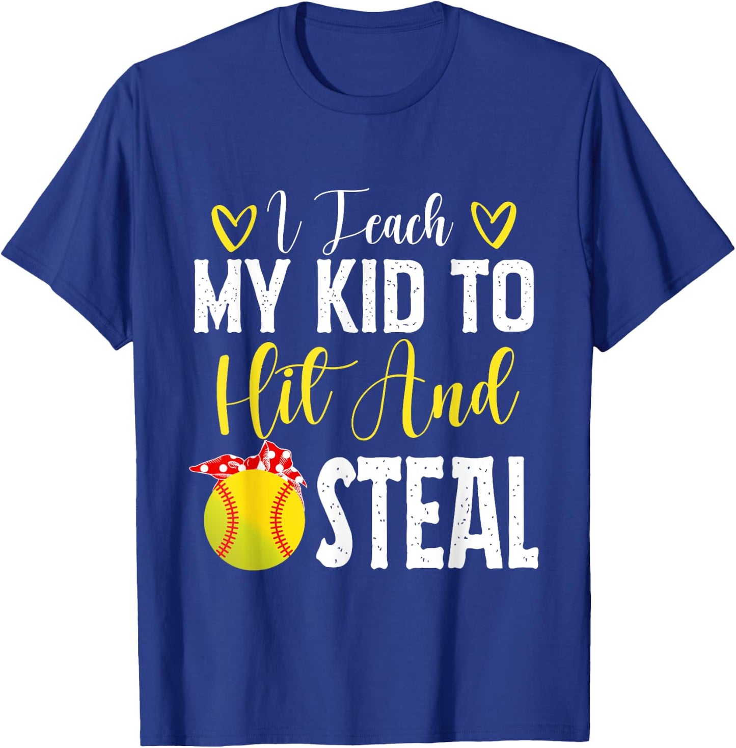 I Teach My Kids To Hit and Steal T-Shirt - T-Shirt | Royal