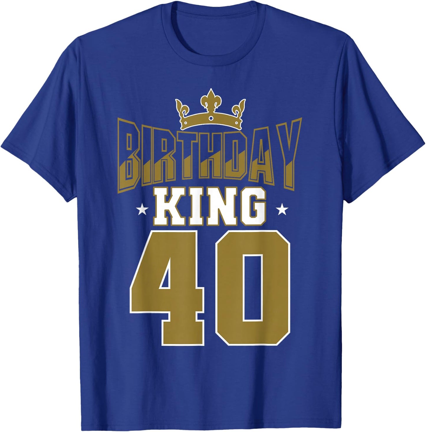Birthday King 40 Bday Party Celebration 40th Royal Theme T-Shirt - T-Shirt | Royal