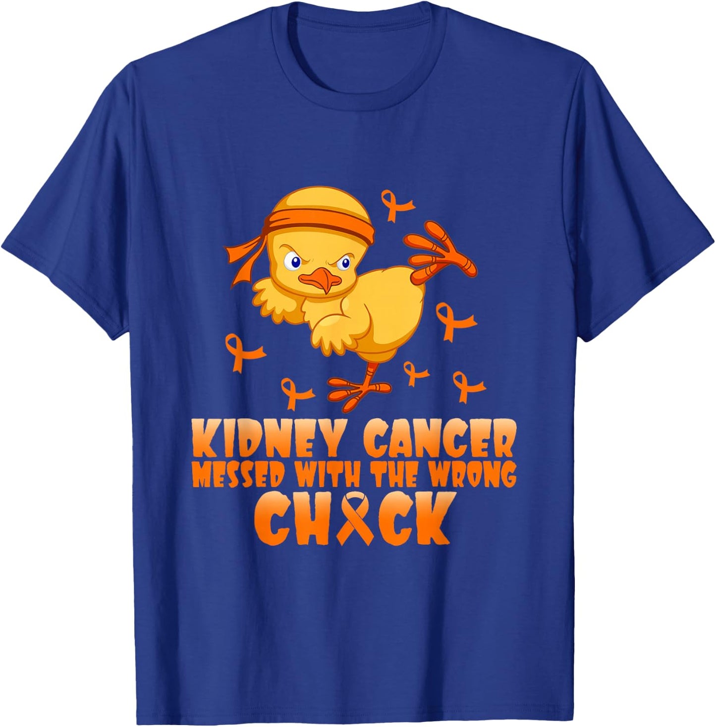 Kidney Cancer Messed With The Wrong Chick T-Shirt - T-Shirt | Royal