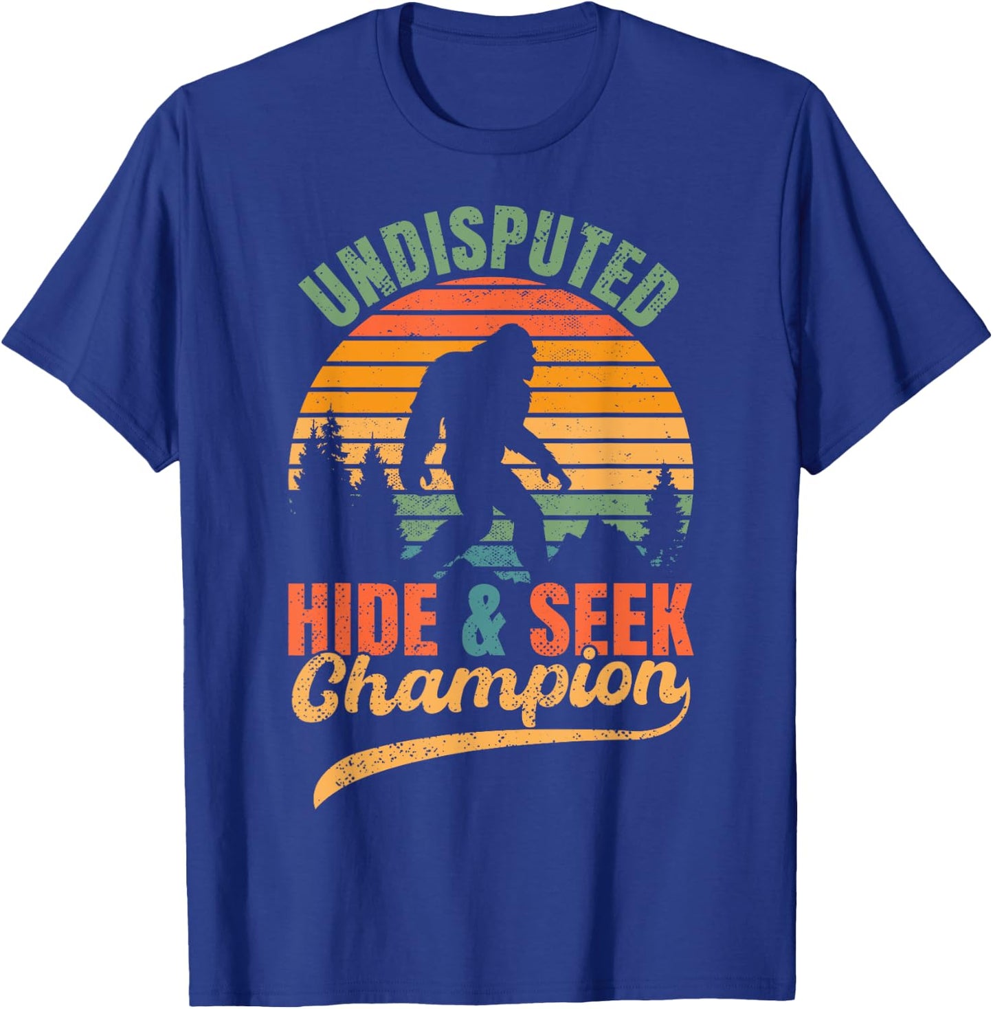 Bigfoot Undisputed Hide & Seek Champion Funny Sasquatch T-Shirt - T-Shirt | Royal