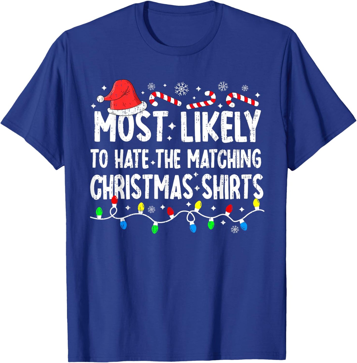 Most Likely To Hate Matching Christmas Family Pajamas Funny T-Shirt - T-Shirt | Royal