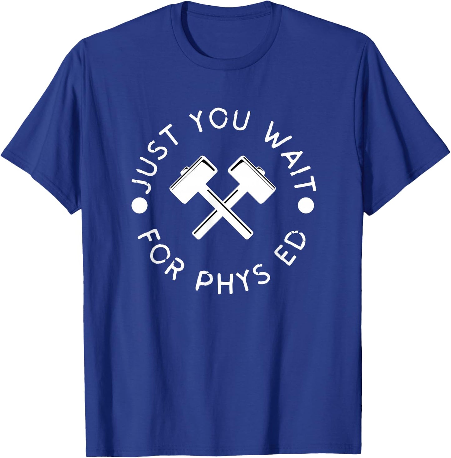 Matilda Just You Wait for PHYS Ed T-Shirt - T-Shirt | Royal