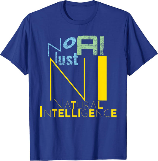 No AI Just NI Natural Intelligence, Human Creativity AI-Free T-Shirt - T-Shirt | Royal