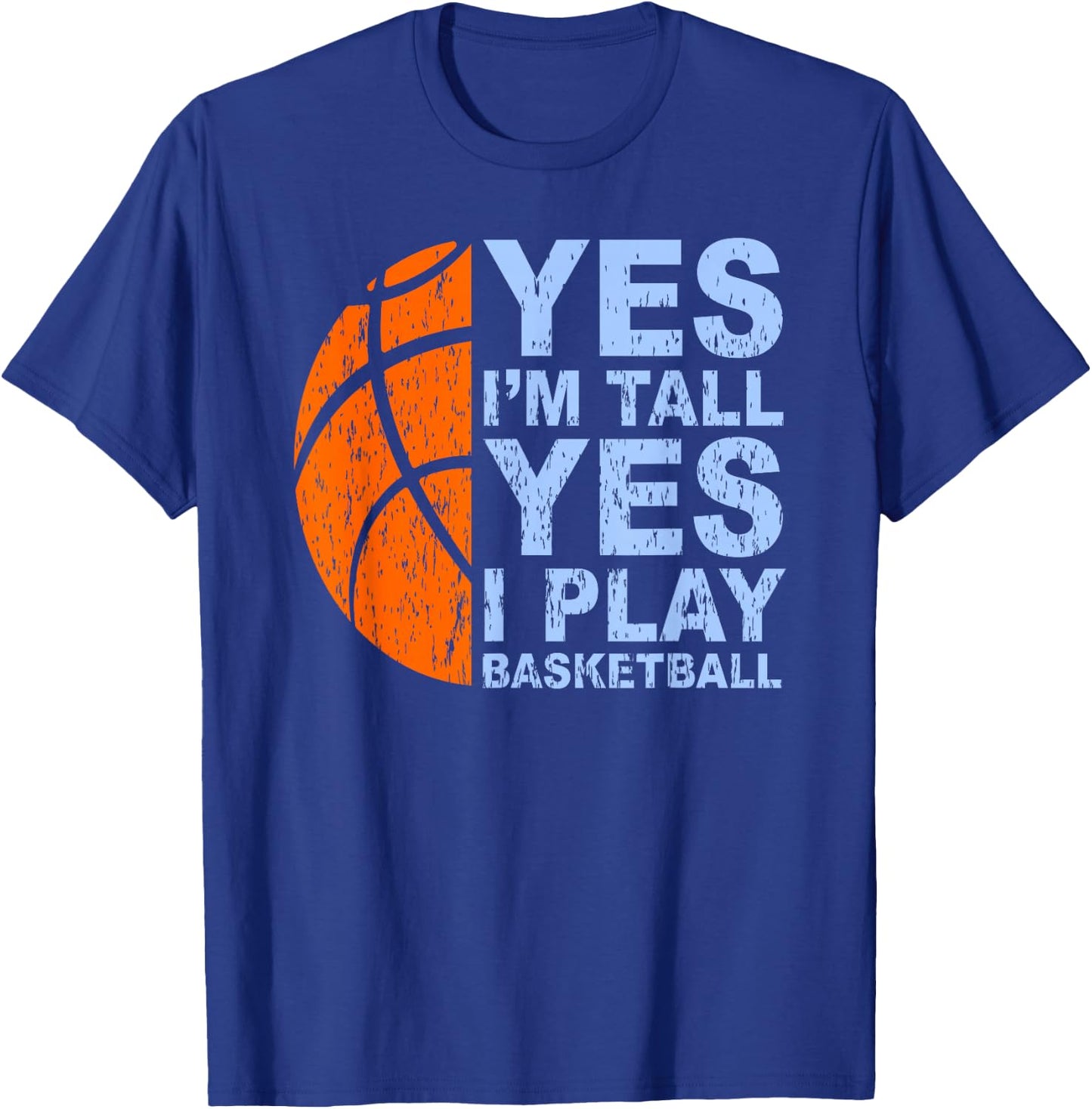 Funny Basketball Yes I'm Tall Basketball Player Gift T-Shirt - T-Shirt | Royal