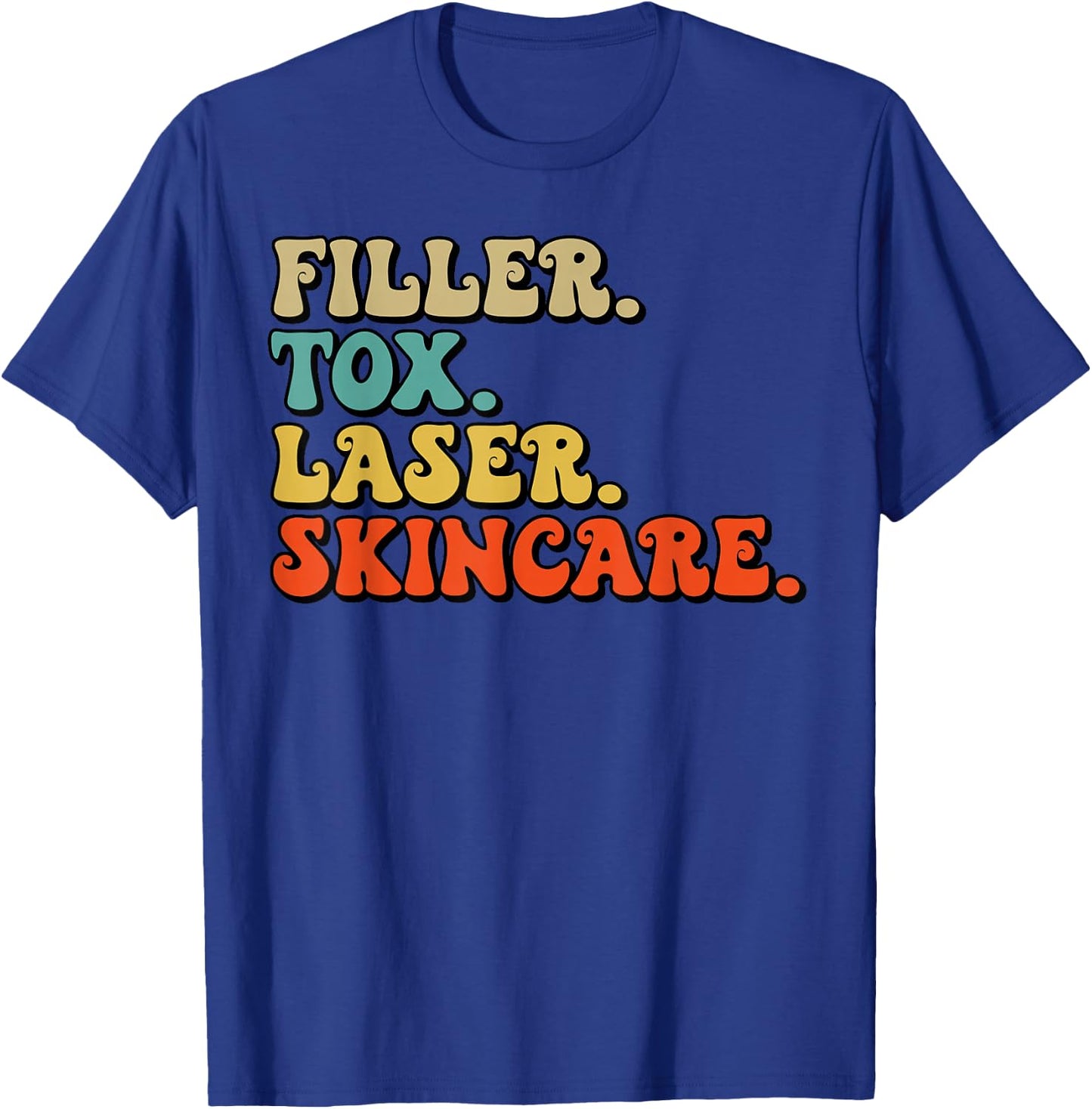 Filler Tox Laser Skincare Botox Dealer Injector Nurse Medspa T-Shirt - T-Shirt | Royal