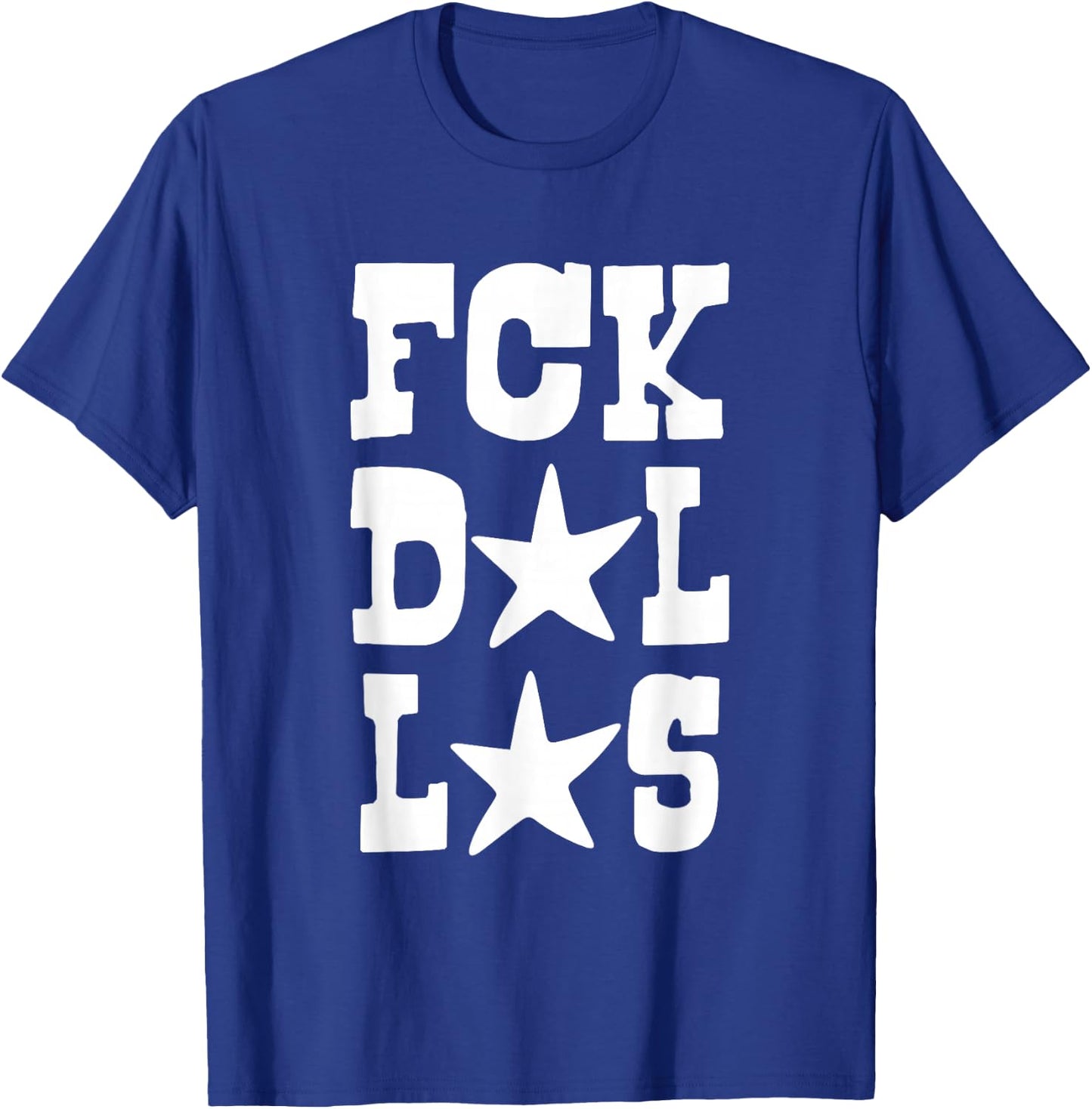 Dallas Sucks Fck Dallas T-Shirt - T-Shirt | Royal