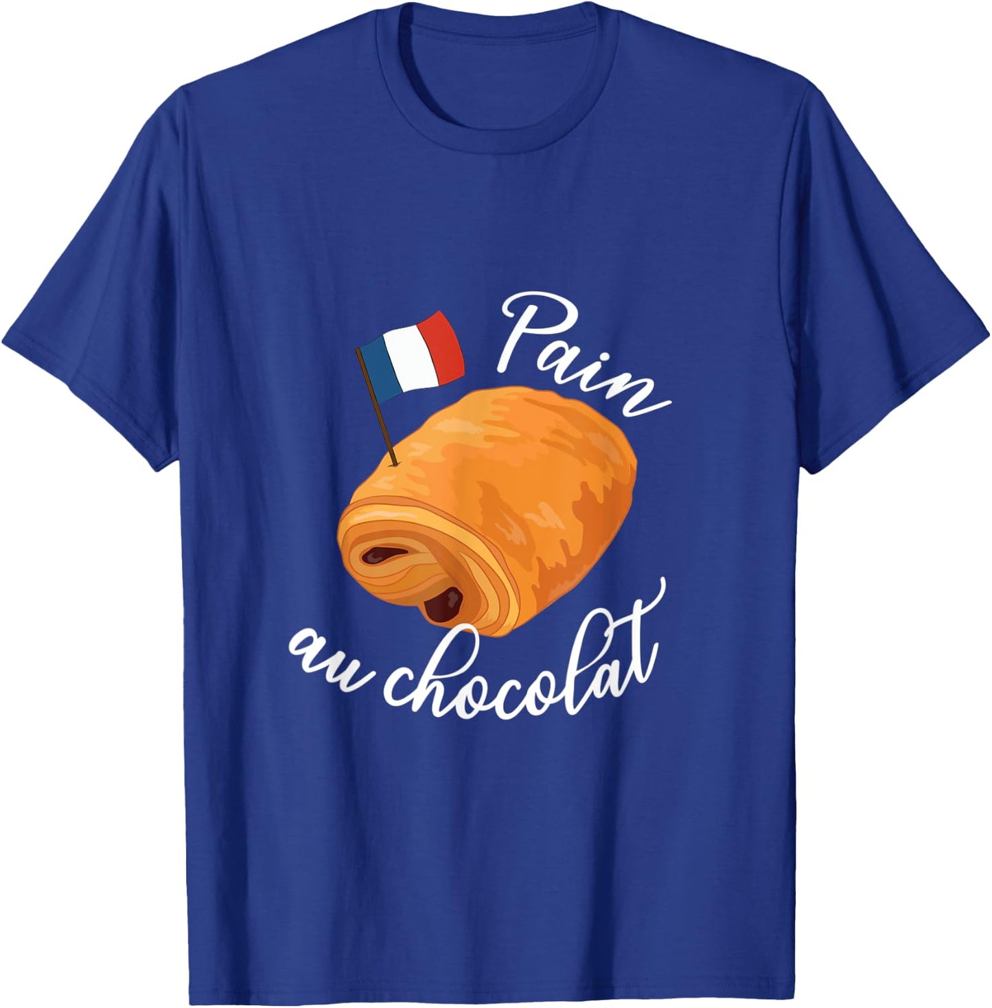 Pain Au Chocolat Funny French Food Pastry Lover Francophile Men Women Kids T-Shirt - T-Shirt | Royal
