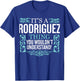 It's Rodriguez Thing You Wouldn't Understand Funny Men Women T-Shirt - T-Shirt | Royal