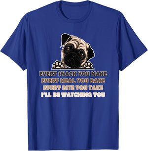 Every Snack You Make Every Meal You Bake Funny Pug Dog Lover Women T-Shirt - T-Shirt | Royal