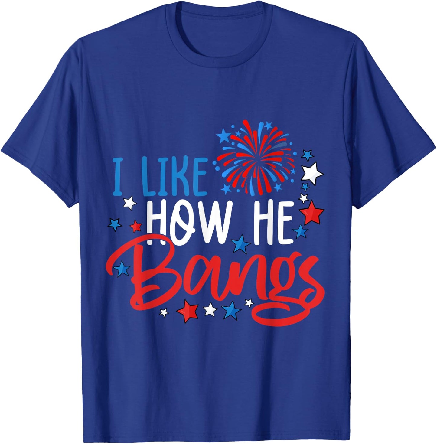 4th Of July I Like How He Bangs Fireworks Funny Couple T-Shirt - T-Shirt | Royal