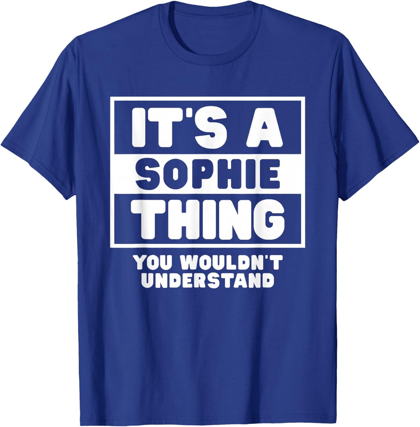 It's A Sophie Thing You Wouldn't Understand Sophie Name T-Shirt - T-Shirt | Royal