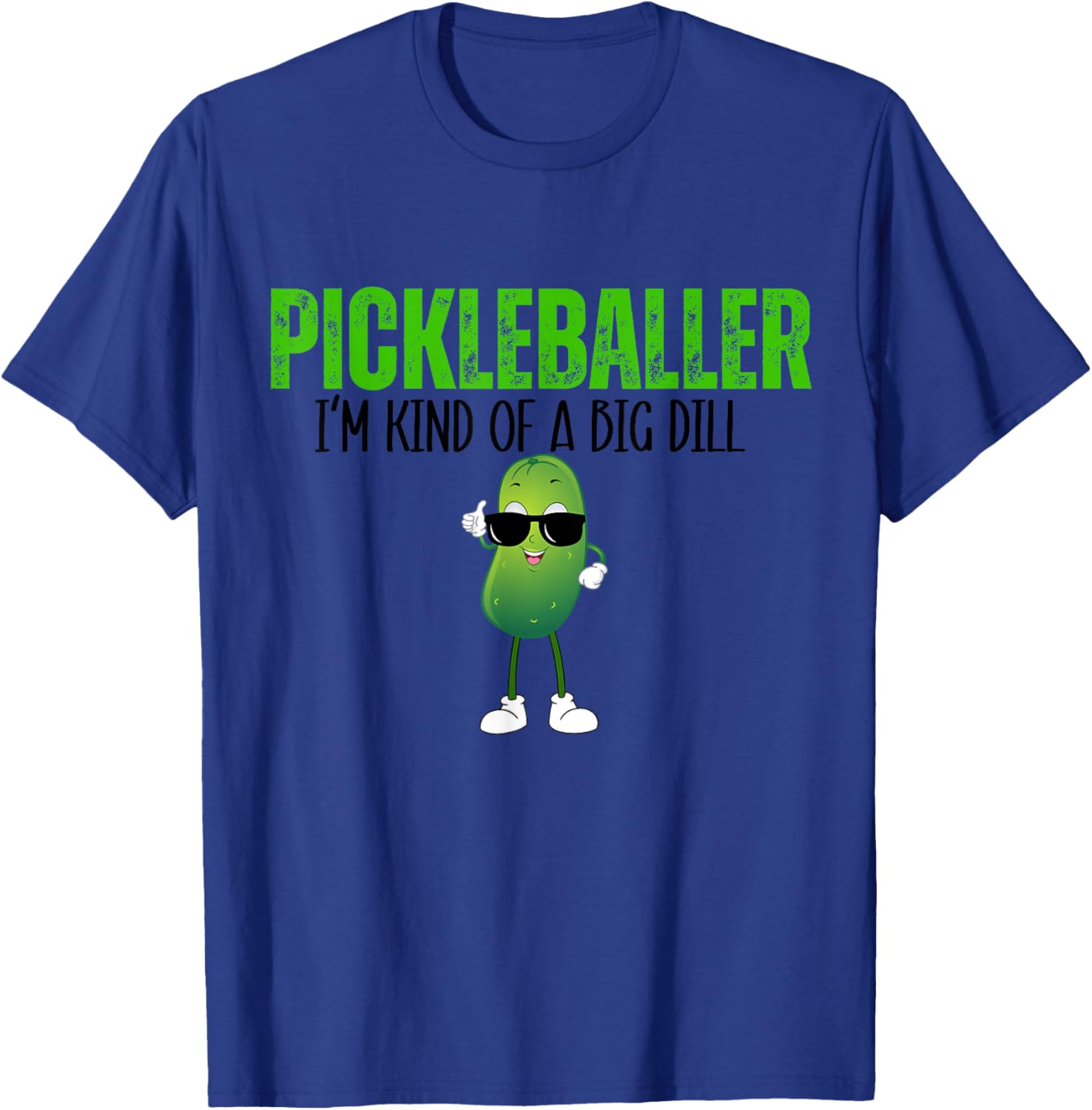 Funny Pickleballer I'm Kind of a Big Dill Pickleball Lover T-Shirt - T-Shirt | Royal