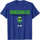 Funny Pickleballer I'm Kind of a Big Dill Pickleball Lover T-Shirt - T-Shirt | Royal