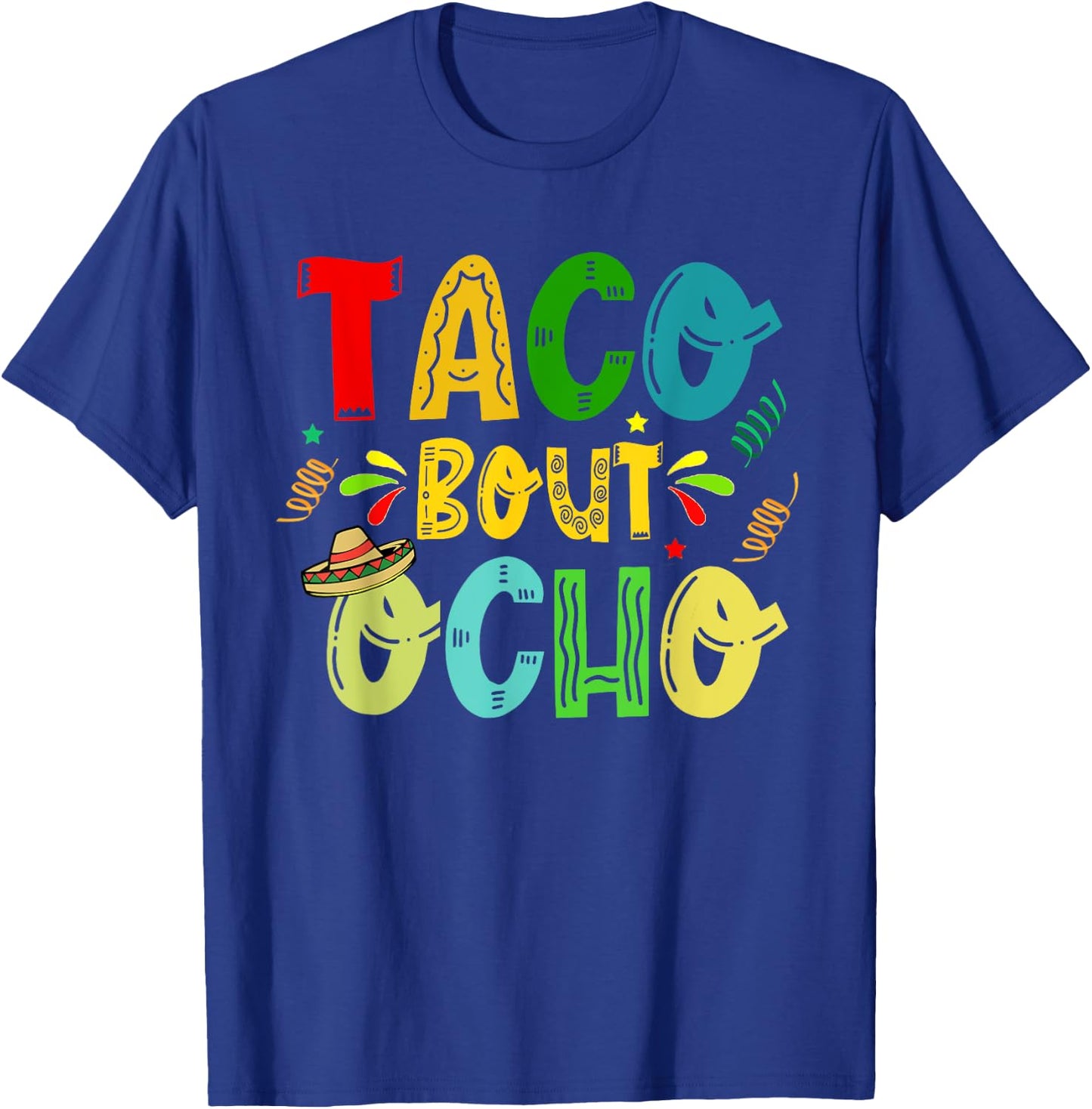 Taco Bout Ocho 8th Birthday Taco Mexican Food Funny T-Shirt - T-Shirt | Royal