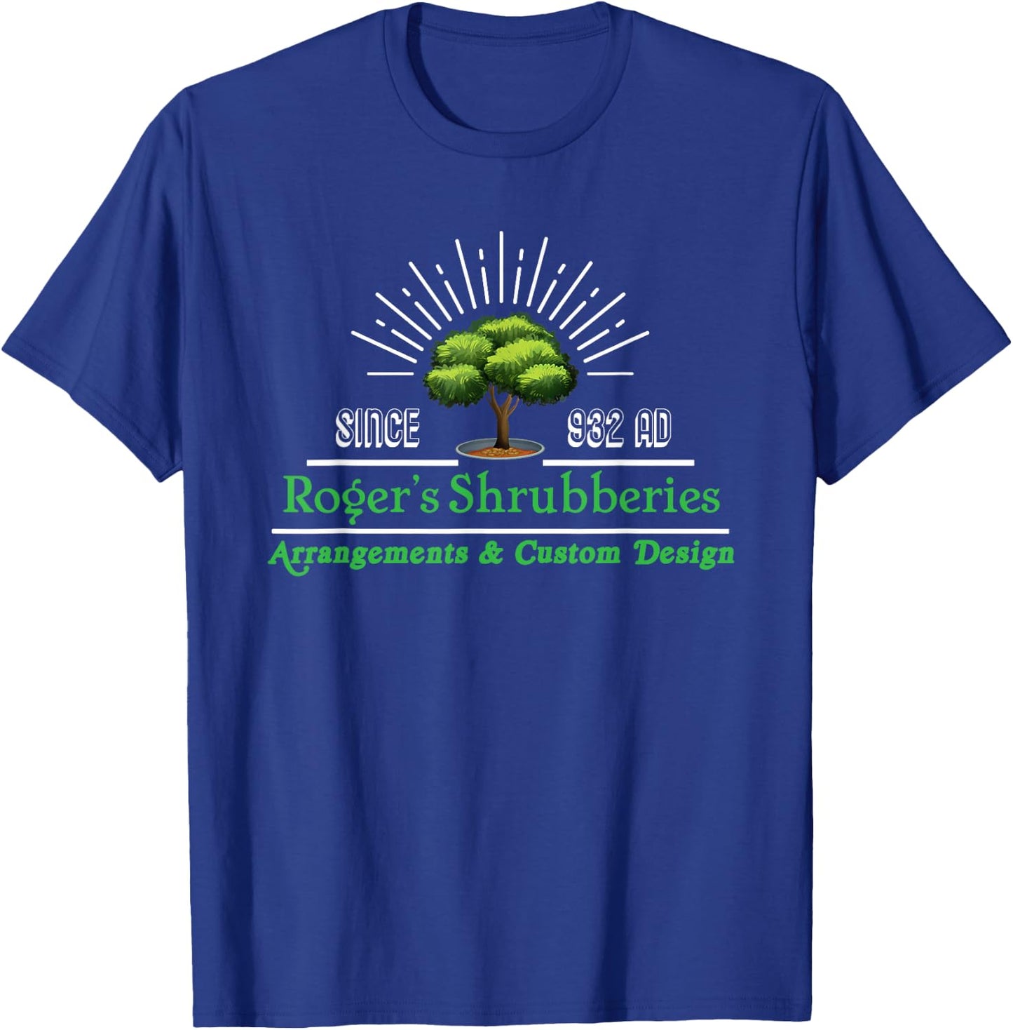 Roger's Shrubberies, from Roger the Shrubber, funny T-Shirt - T-Shirt | Royal