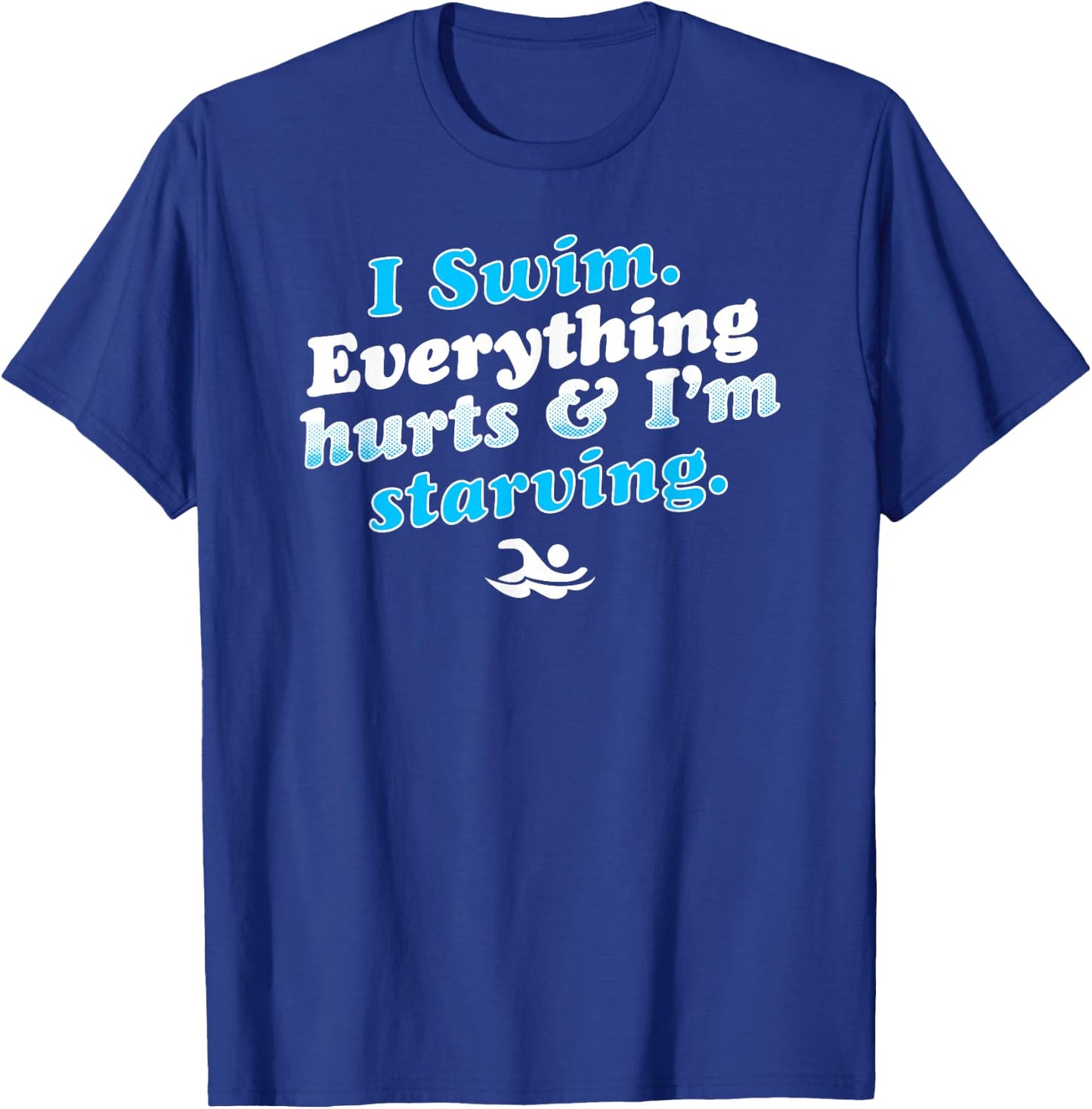I Swim Funny Swimmer Quote T-Shirt - T-Shirt | Royal