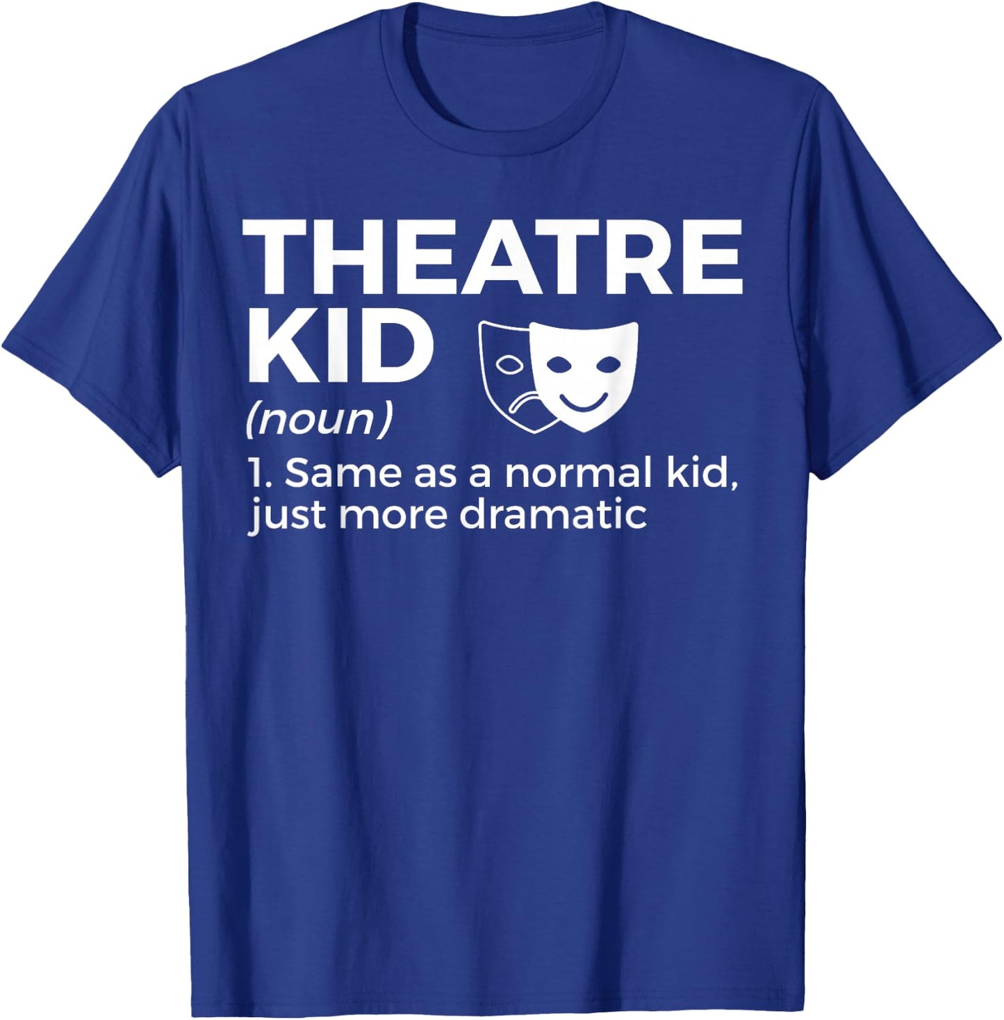 Theatre Kid Definition Actor T-Shirt - T-Shirt | Royal