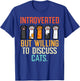 Introverted But Willing To Discuss Cats Funny Men Women Kids T-Shirt - T-Shirt | Royal