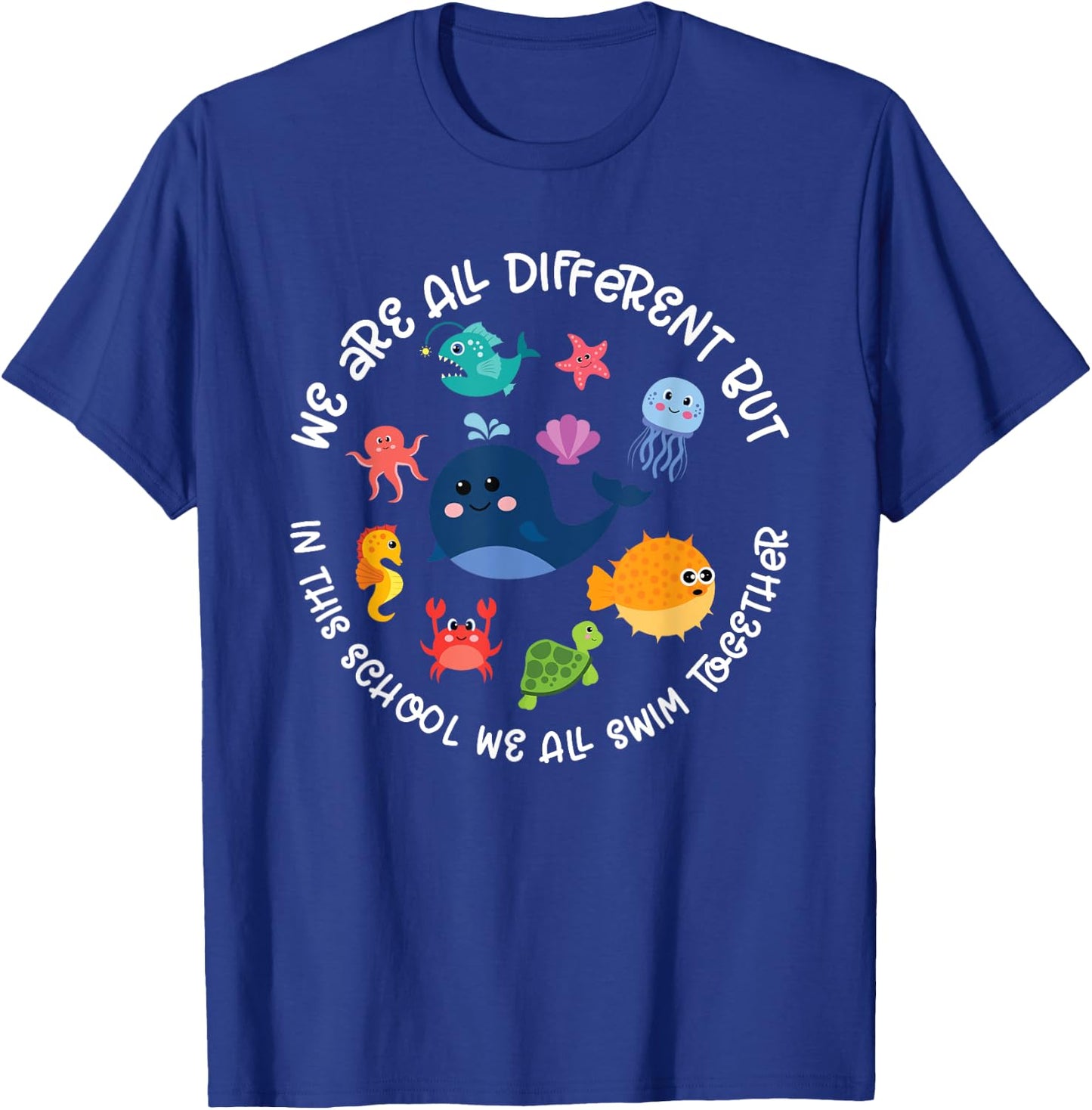 Different But In This School We All Swim Together T-Shirt - T-Shirt | Royal