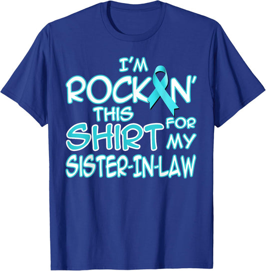 I Wear Teal For My Sister In Law Cancer Ribbon Awareness T-Shirt - T-Shirt | Royal
