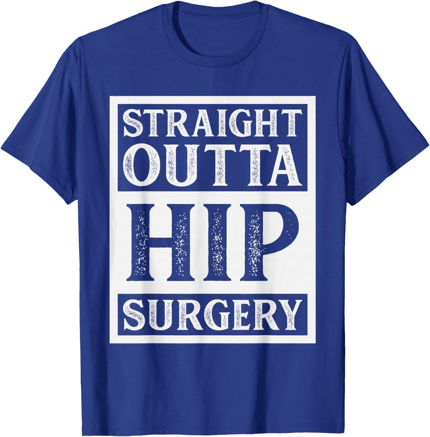 Straight Outta Hip Surgery Hospital Recovery Funny T-Shirt - T-Shirt | Royal