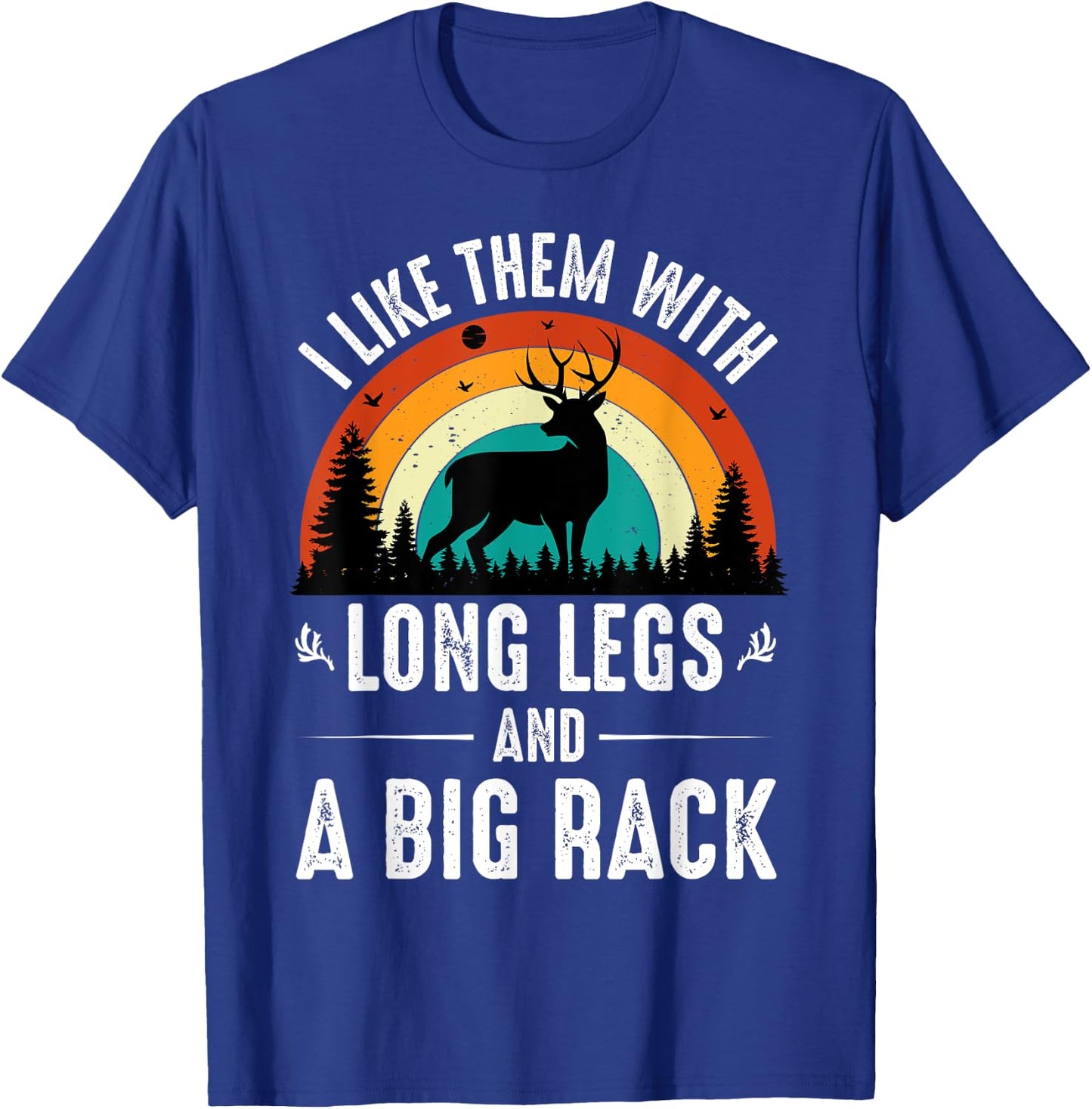 Funny Deer Hunting Quote is Gifts for Hunters T-Shirt - T-Shirt | Royal