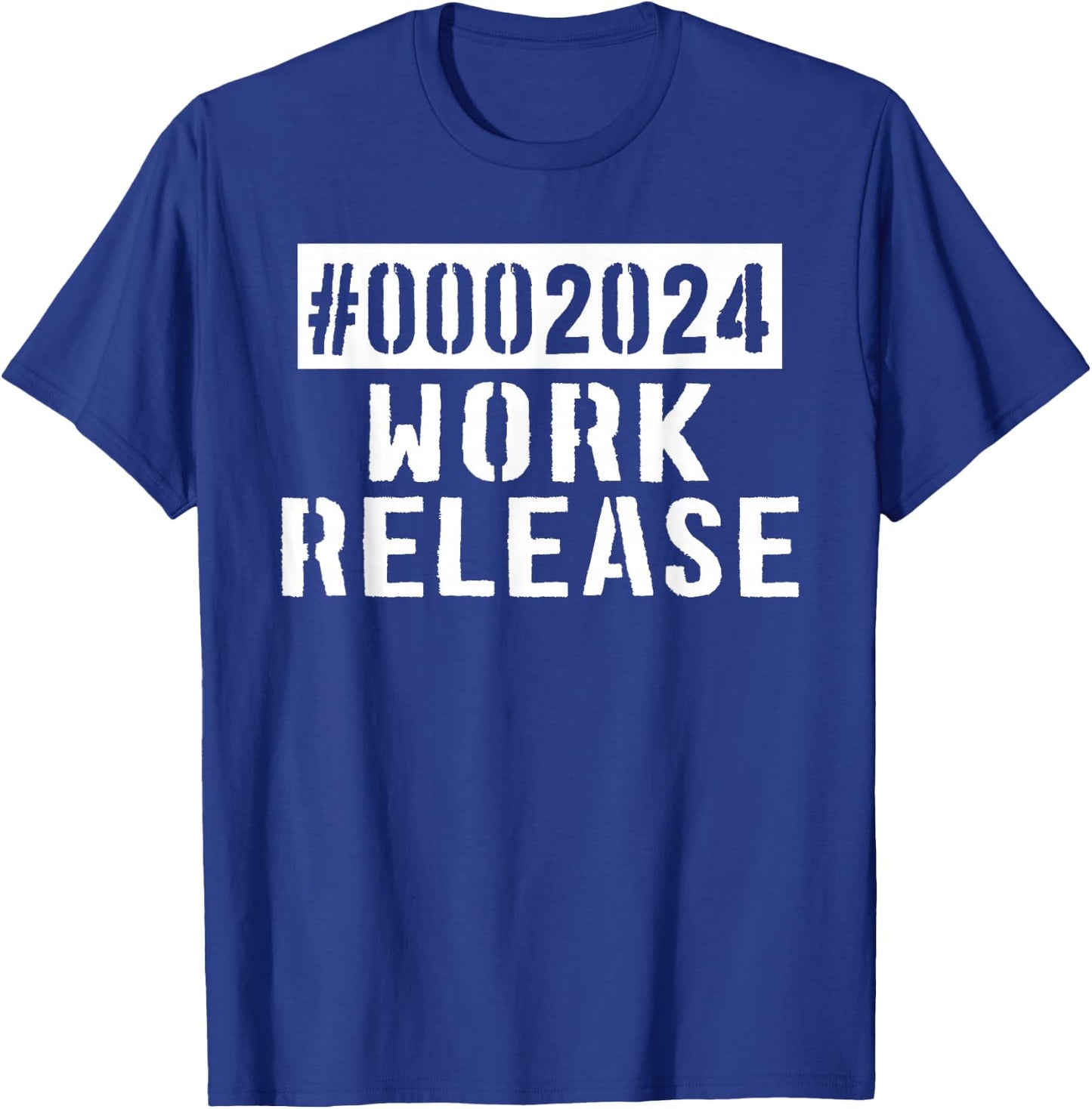 2024 Work Release Funny Retirement 2024 Retired Men Women T-Shirt - T-Shirt | Royal