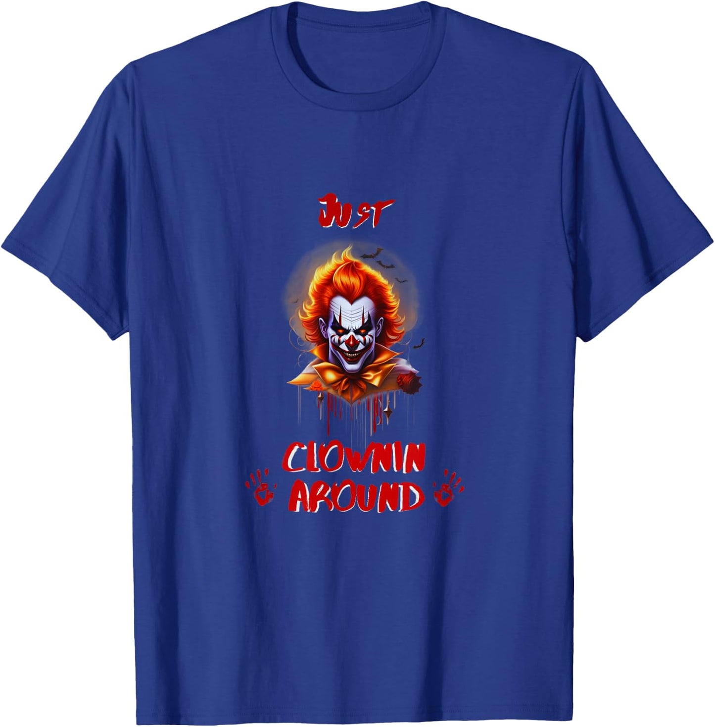 Just Clownin Around Scary Creepy Killer Clown Halloween T-Shirt - T-Shirt | Royal