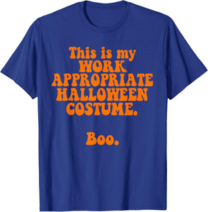 This Is My Work Appropriate Halloween Costume Boo Funny T-Shirt - T-Shirt | Royal