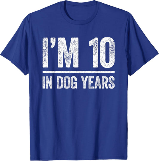I'm 10 In Dog Years Shirt Men Women 70th Birthday T-Shirt - T-Shirt | Royal