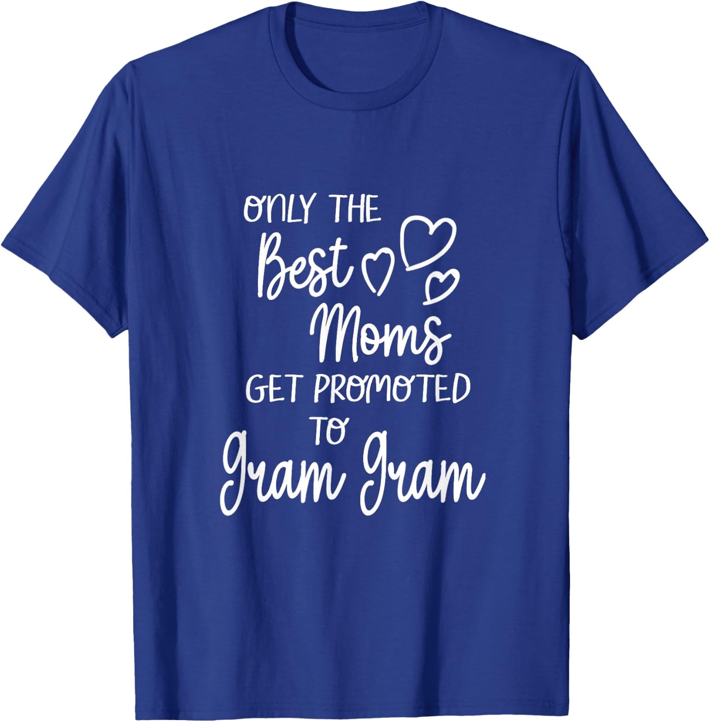 Best Moms Get Promoted To Gram Gram Special Grandma T-Shirt - T-Shirt | Royal
