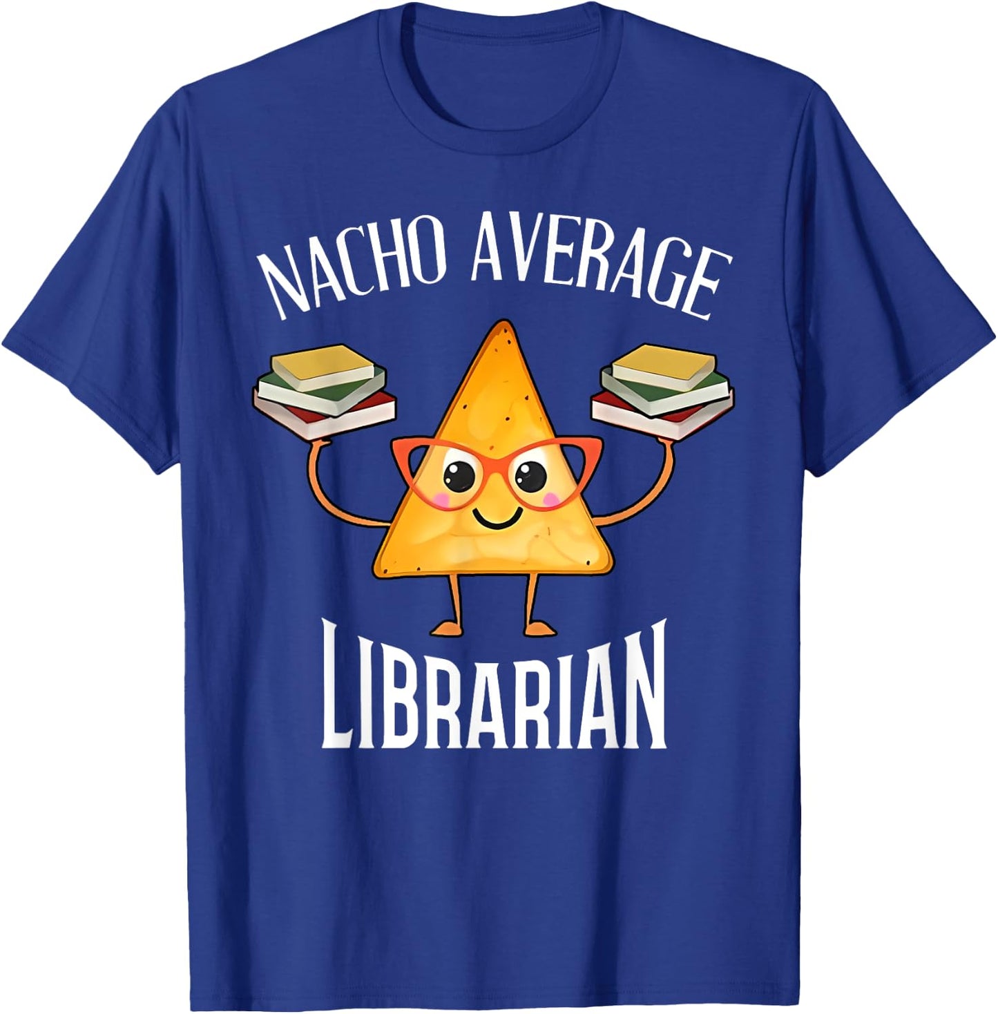 Cinco de Mayo Nacho Average Librarian Library Mexican Party T-Shirt - T-Shirt | Royal