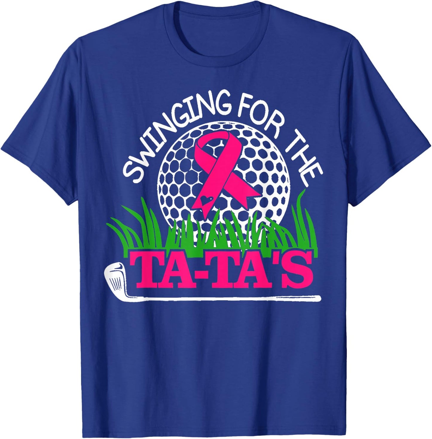 Breast Cancer Awareness Swinging For the Ta Tas Funny Golf T-Shirt - T-Shirt | Royal