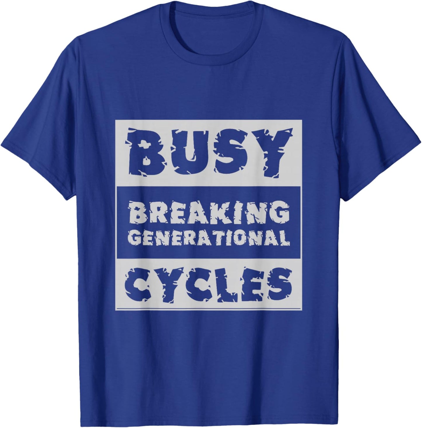 Breaking Generational Cycles Prevent Break Cycles T-Shirt - T-Shirt | Royal