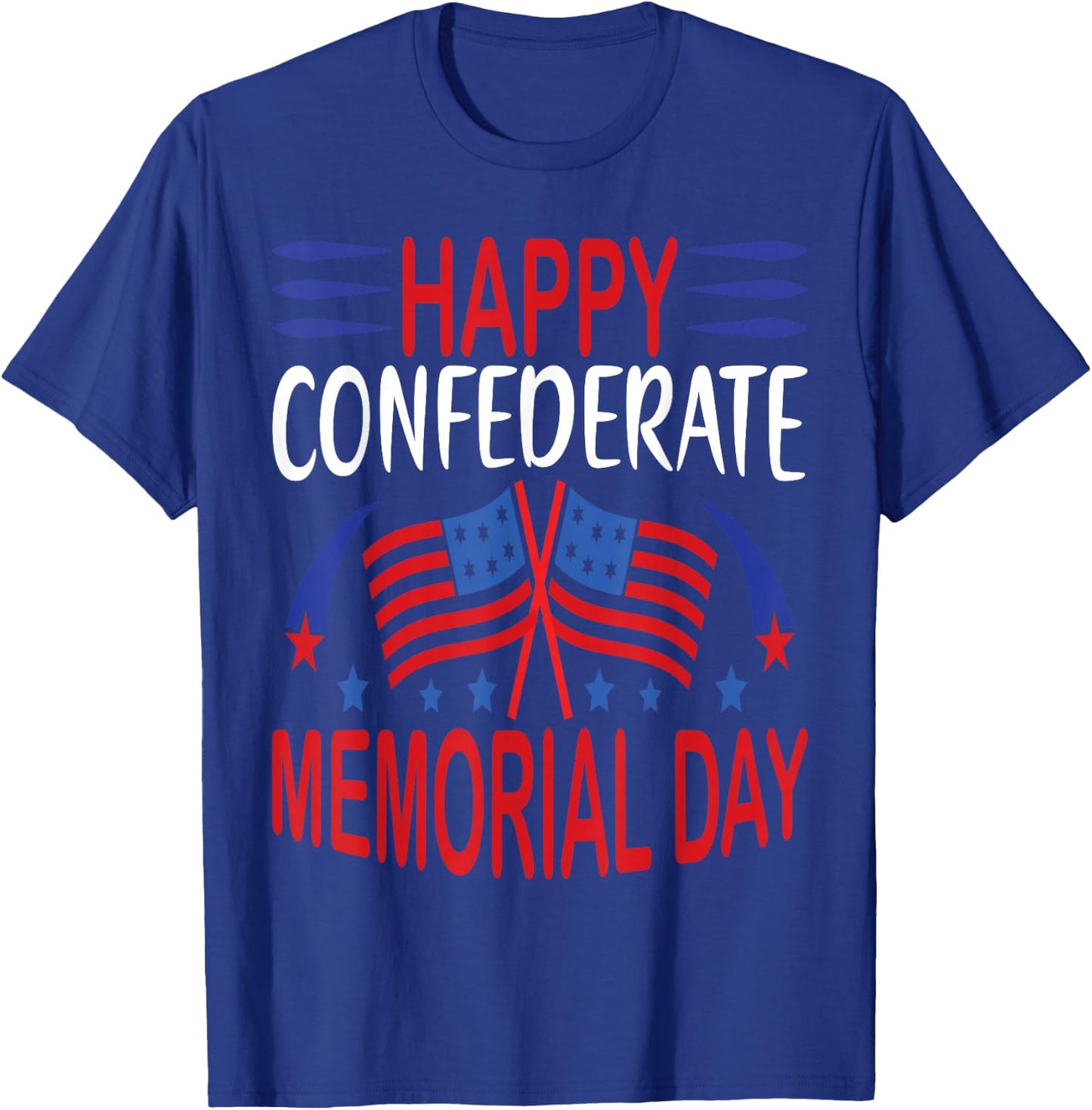 Funny Confederate Memorial Day Quote Cool Memorial Day T-Shirt - T-Shirt | Royal
