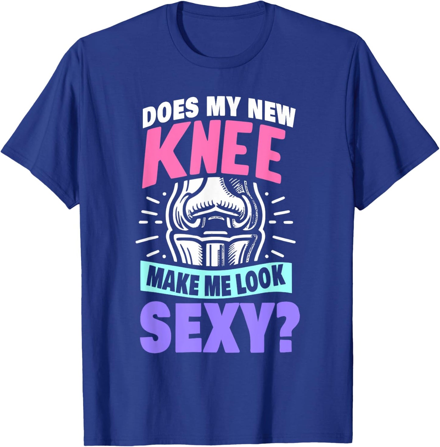 New Knee Surgery Recovery Gift Funny Knee Replacement T-Shirt - T-Shirt | Royal