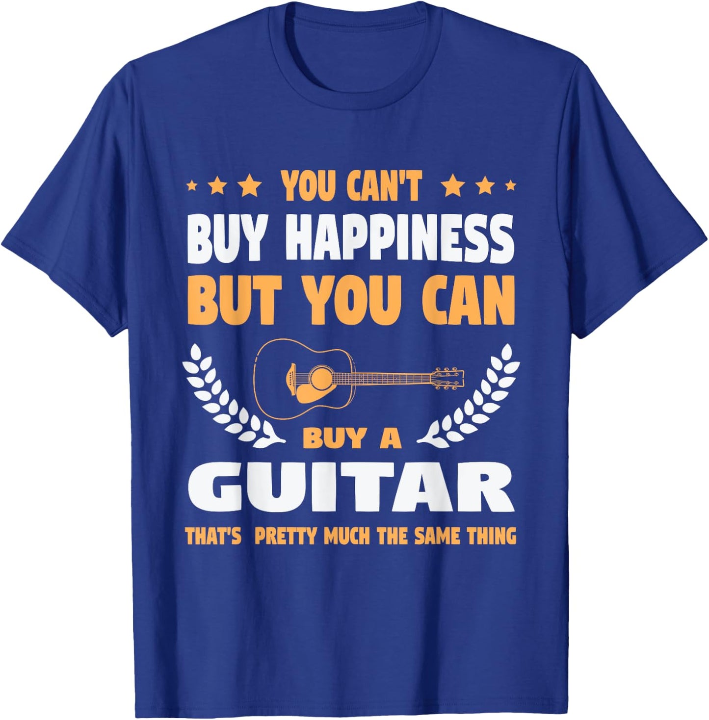 You Can't Buy Happiness but You Can Buy a Guitar Guitars T-Shirt - T-Shirt | Royal