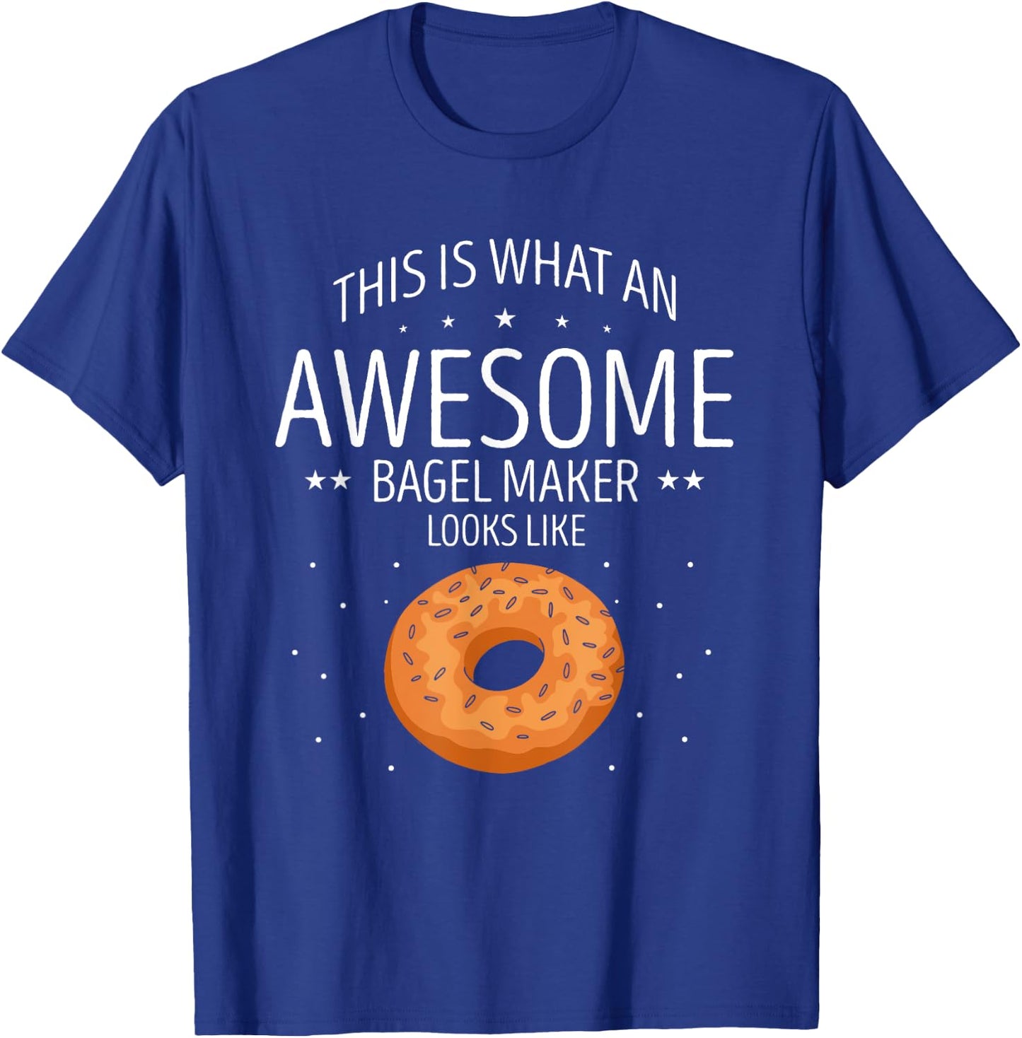Bagel This Is What An Awesome Bagels Baker Bagel Lover T-Shirt - T-Shirt | Royal