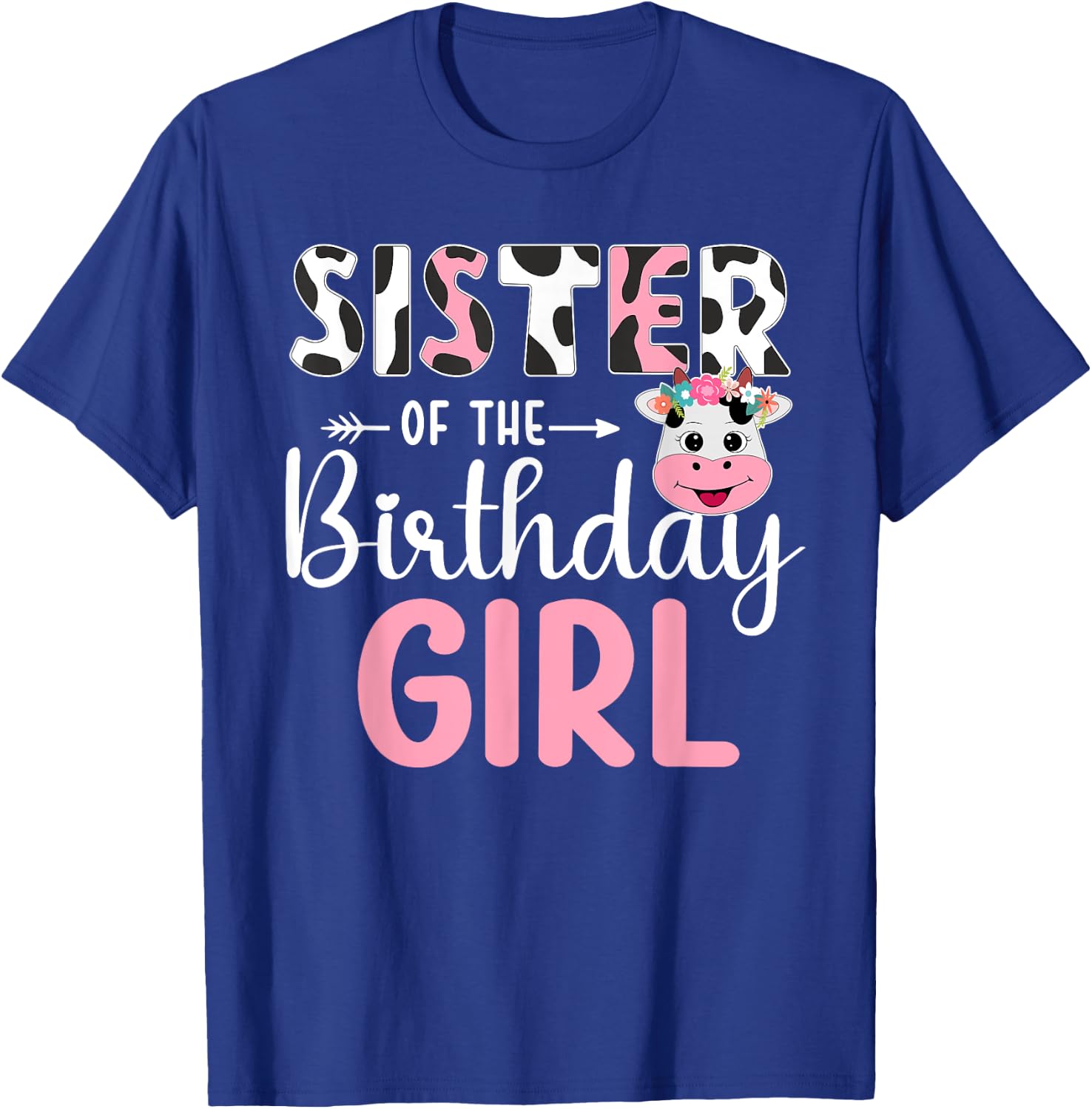 Sister Of The Birthday Girl Farm Cow 1 St Birthday Girl T-Shirt - T-Shirt | Royal