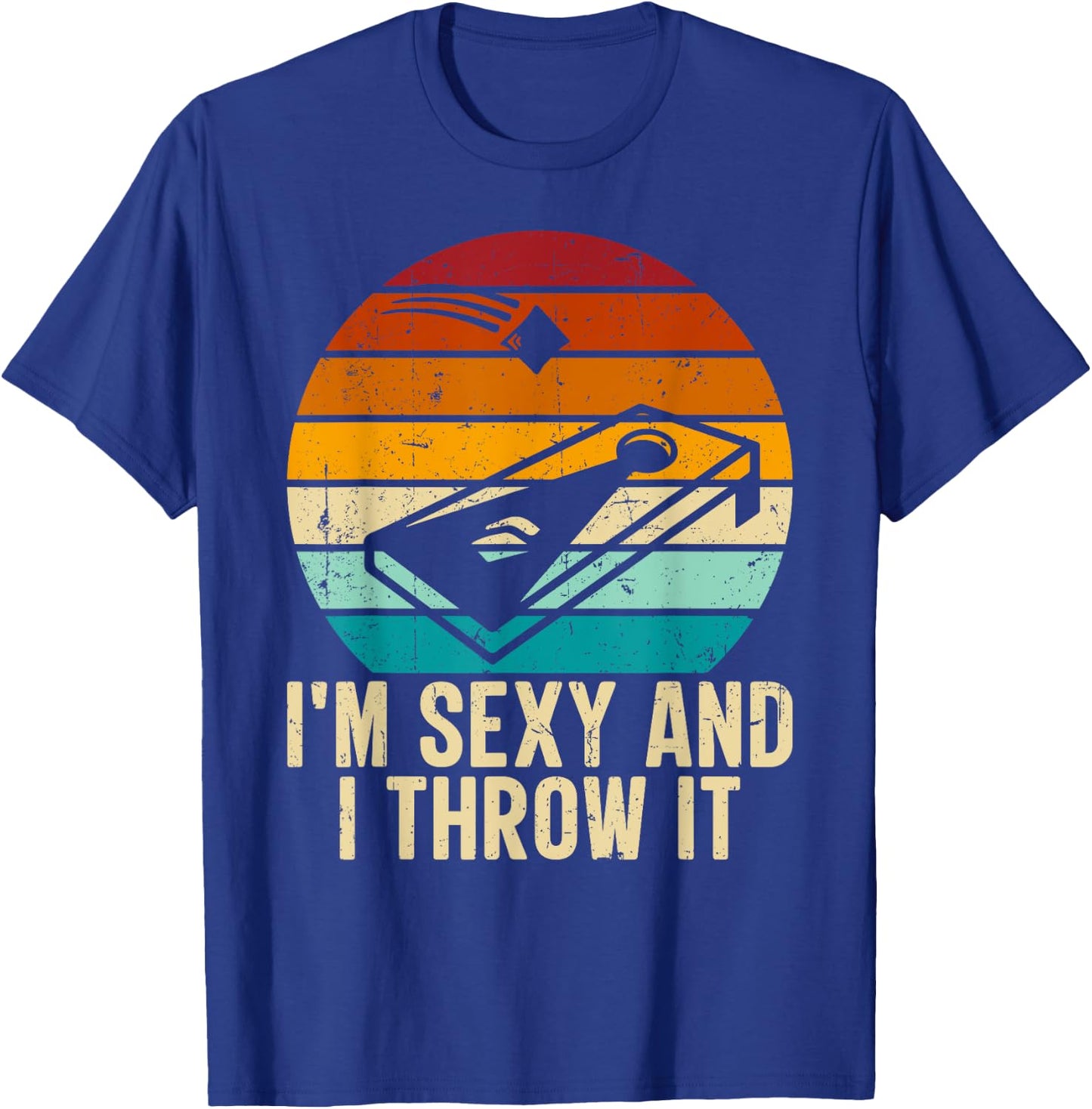 I'm Sexy and I Throw it Cornhole Funny Retro Cornhole T-Shirt - T-Shirt | Royal